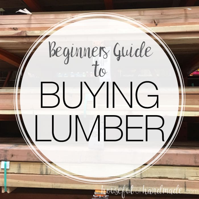 The beginners guide to buying lumber (text on a white circle over a picture of lumber). Housefulofhandmade.com